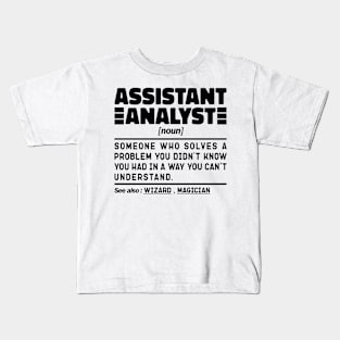 Funny Assistant Analyst Noun Sarcstic Sayings Assistant Analyst Humor Quotes Cool Kids T-Shirt